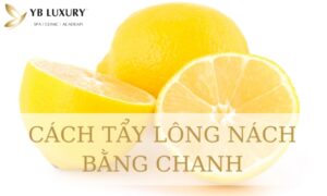 Công dụng của chanh và cách tẩy lông nách bằng chanh