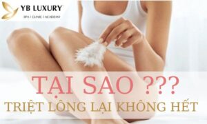 Tại sao triệt lông không hết