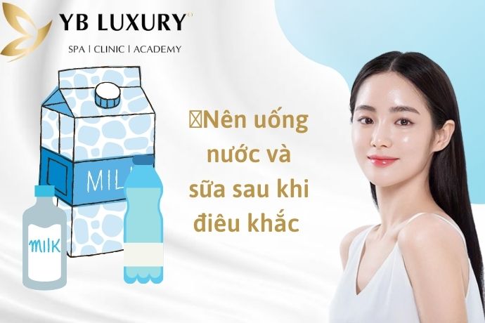 Uống nhiều nước, sữa tươi