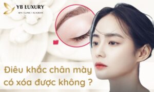 Các phương pháp xóa điêu khắc chân mày AN TOÀN nhất