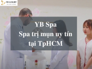 YB Spa Spa tri mun uy tin tai TpHCM