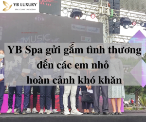 YB Spa gửi gắm tình thương đến các em nhỏ hoàn cảnh khó khăn 51 YB Spa gui gam tinh thuong den cac em nho hoan canh kho khan