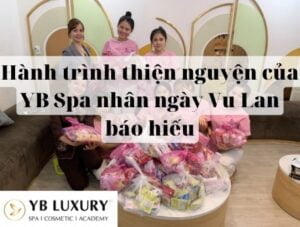 Hành trình thiện nguyện của YB Spa nhân ngày Vu Lan báo hiếu 21 Hành trình thiện nguyện của YB Spa nhân ngày Vu Lan báo hiếu