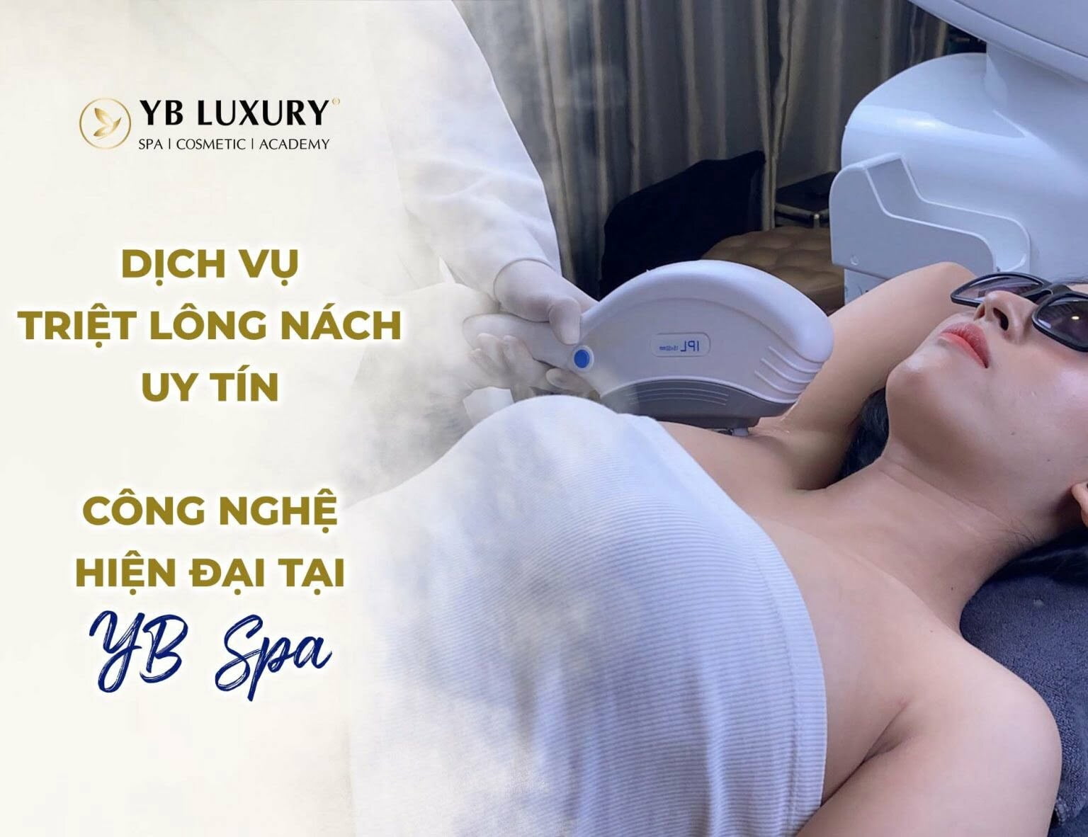 Địa chỉ triệt lông sạch số 1 Sài Gòn chỉ có thể là YB Spa 19 Dịch vụ triệt lông nách bằng công nghệ hiện đại ở YB Spa