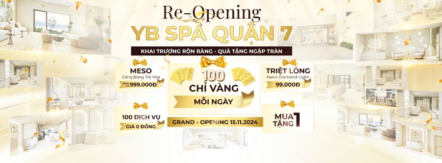 Viện Thẩm Mỹ YB Spa chi nhánh Quận 7 đã sẵn sàng trở lại - Khai trương diện mạo mới ngày 15.11.2024 51 Viện Thẩm Mỹ YB Spa chi nhánh Quận 7 đã sẵn sàng trở lại – Khai trương diện mạo mới ngày 16.11.2024