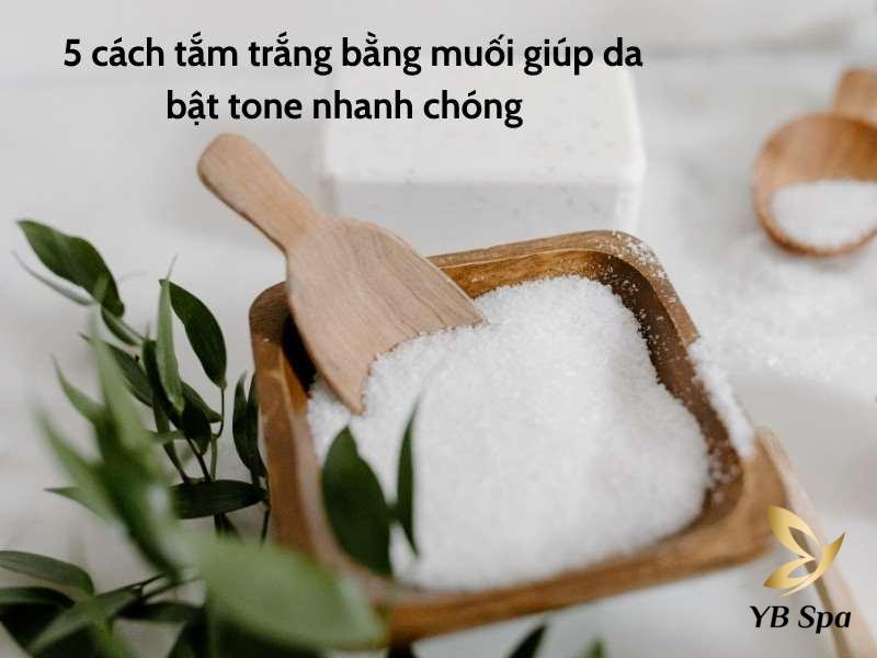 cách tắm trắng bằng muối