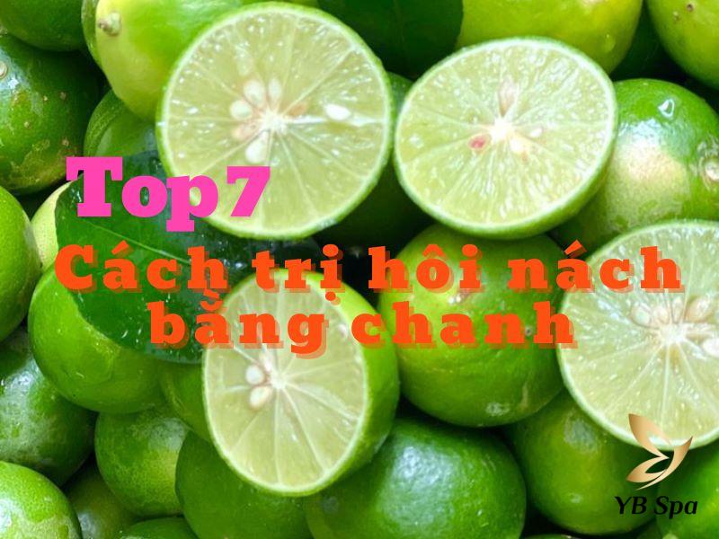 Top 7 cách trị hôi nách bằng chanh hiệu quả, dễ thực hiện 21 cách trị hôi nách bằng chanh