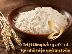 7 cách triệt lông bằng bột mì tại nhà hiệu quả an toàn