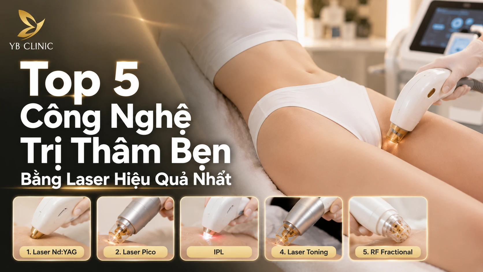 Top 5 Công Nghệ Trị Thâm Bẹn Bằng Laser Hiệu Quả Nhất