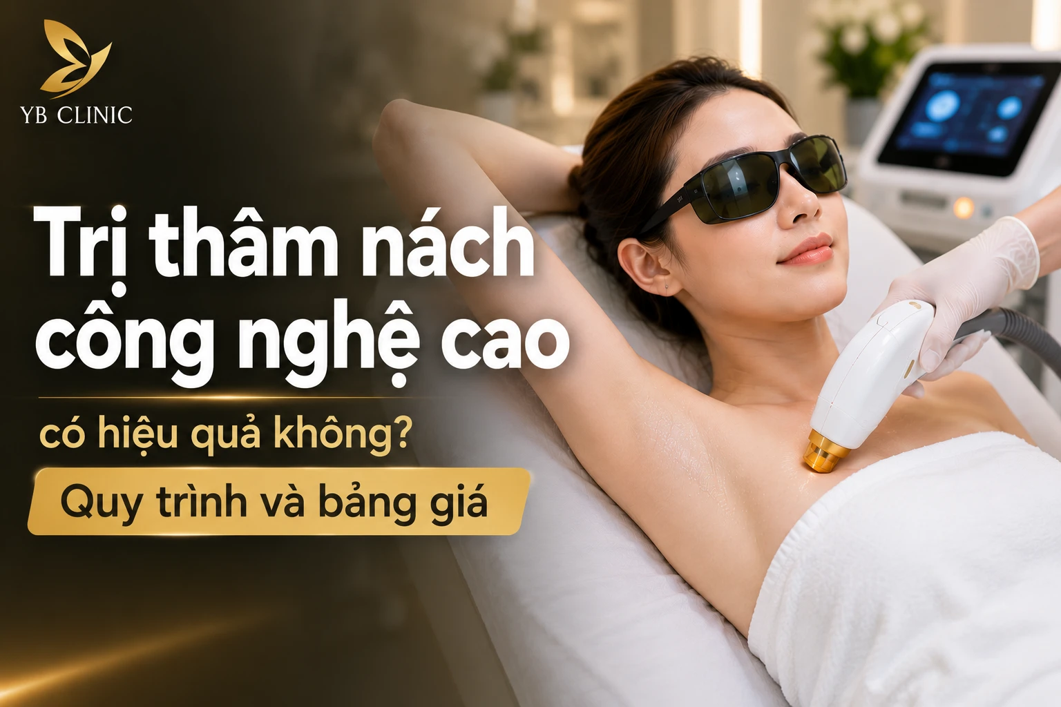 Trị thâm nách công nghệ cao có hiệu quả không? Quy trình và bảng giá