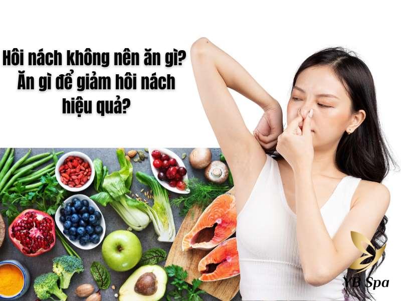 Hôi nách không nên ăn gì? Ăn gì để giảm hôi nách hiệu quả? 17 hôi nách không nên ăn gì