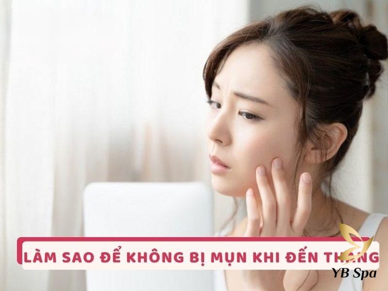 làm sao để không bị mụn khi đến tháng