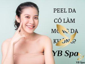 Peel da có làm mỏng da không? Lưu ý tránh da bị mỏng sau peel