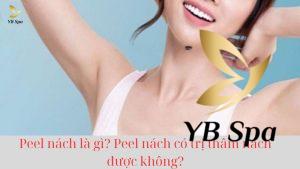 Peel nách là gì? Peel nách có trị thâm nách được không?