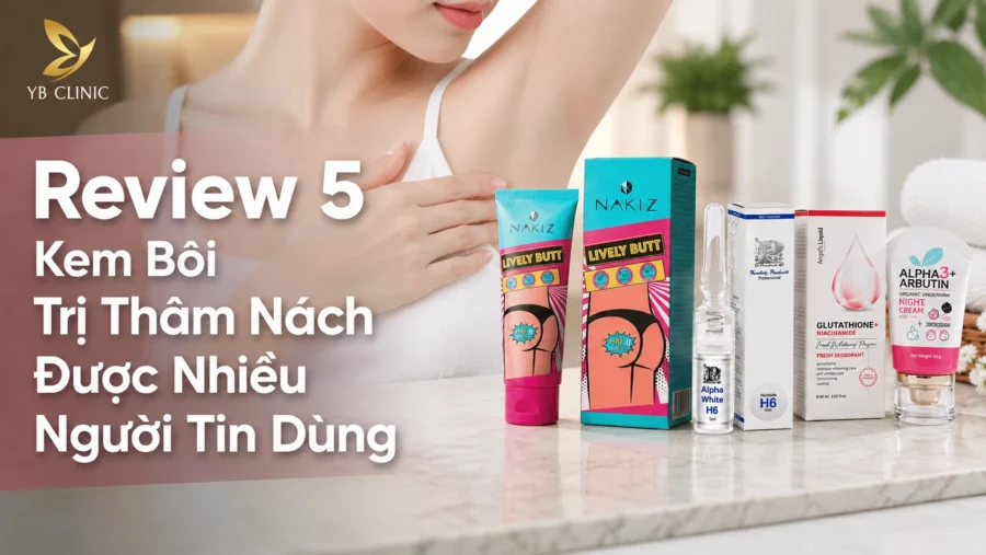 Review 5 Kem Bôi Trị Thâm Nách Được Nhiều Người Tin Dùng