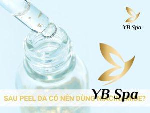 Các chuyên gia da liễu hàng đầu vẫn đưa ra lời khuyên là nên dùng niacinamide sau khi peel da.