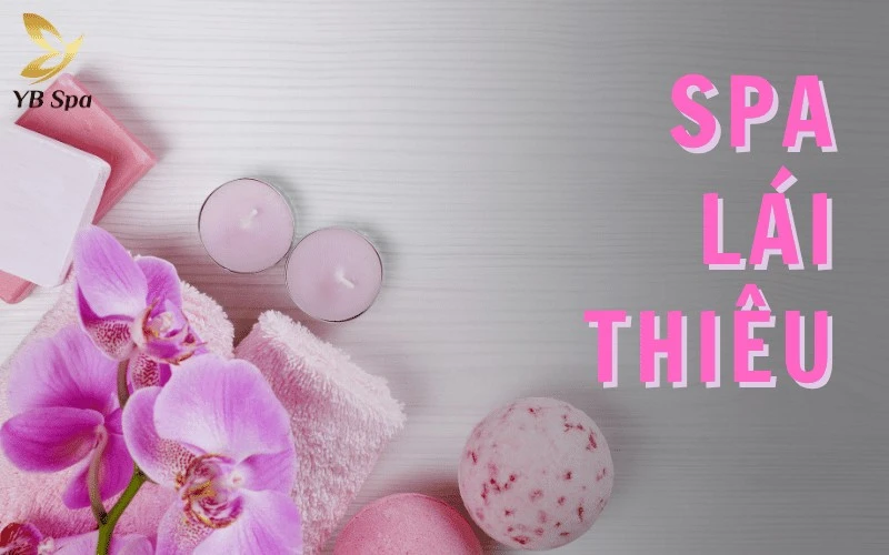 Top 8 Spa Lái Thiêu Uy Tín, Chất Lượng Đạt Chuẩn 1