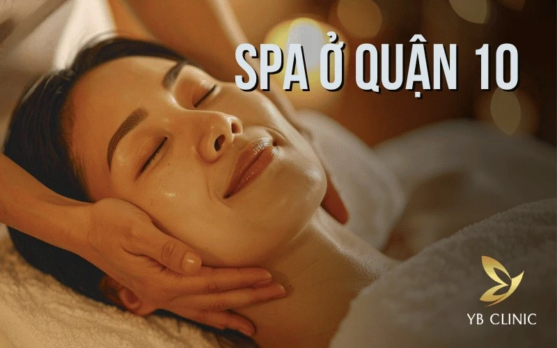 6+ Spa Ở Quận 10 Uy Tín, Chất Lượng Dịch Vụ Tốt 1