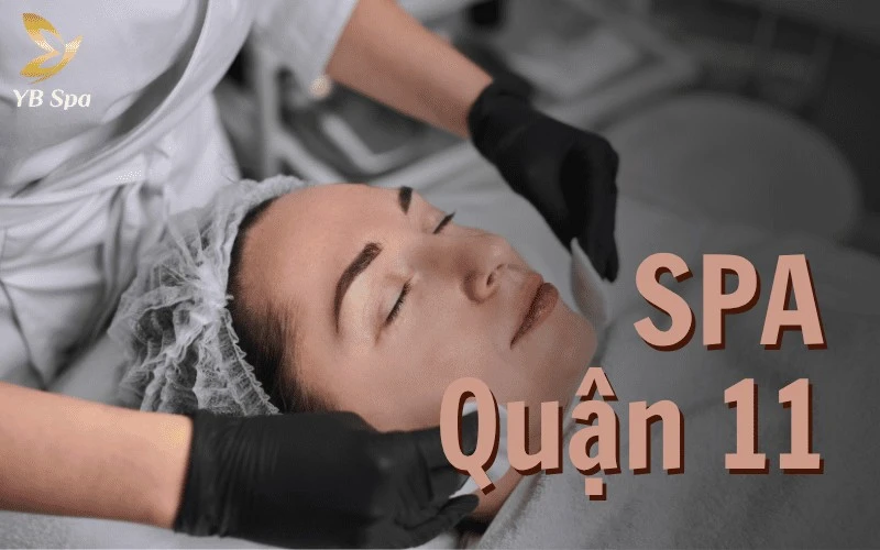 Top 8 Spa Quận 11 Chất Lượng Tốt, Được Đánh Giá Cao 1