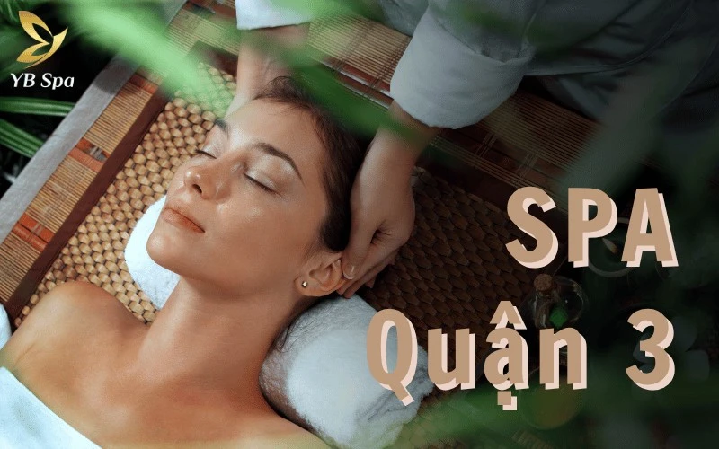 Top 7 Spa Quận 3 Chuyên Sâu, Uy Tín, Chất Lượng Cao 1