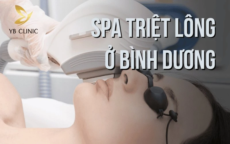 6 Spa Triệt Lông Ở Bình Dương An Toàn Và Uy Tín 1