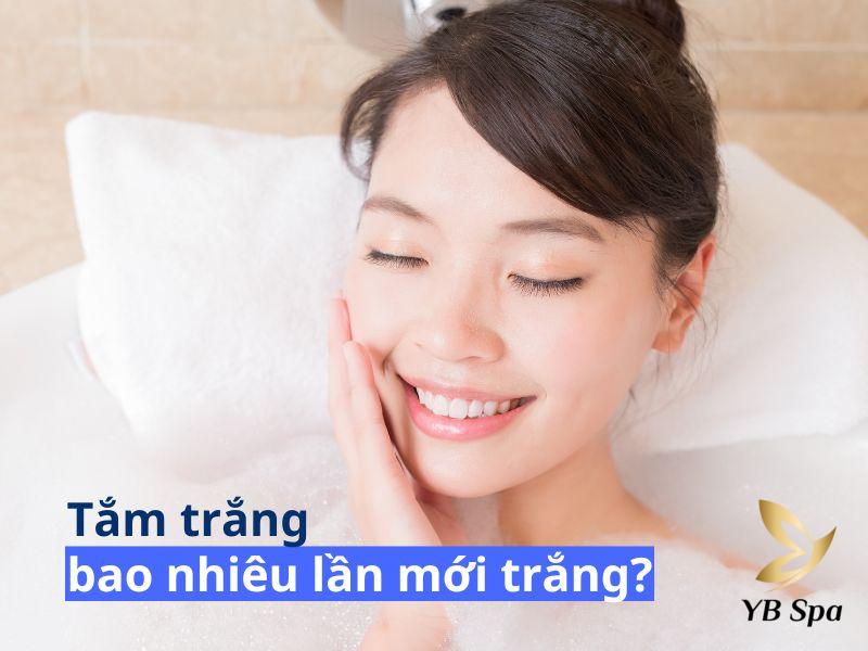 tắm trắng bao nhiêu lần mới trắng