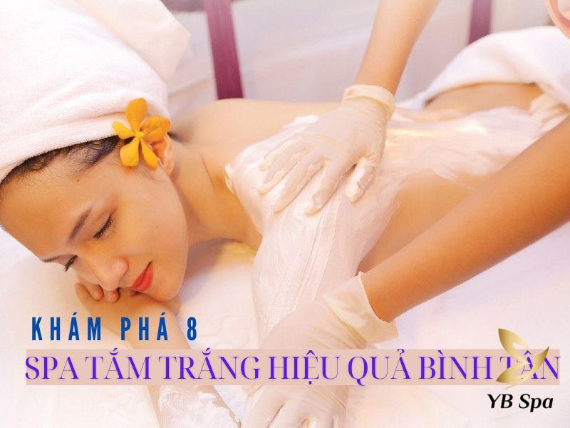 Khám phá 8 Spa tắm trắng hiệu quả Bình Tân uy tín an toàn 16 tắm trắng hiệu quả bình tân