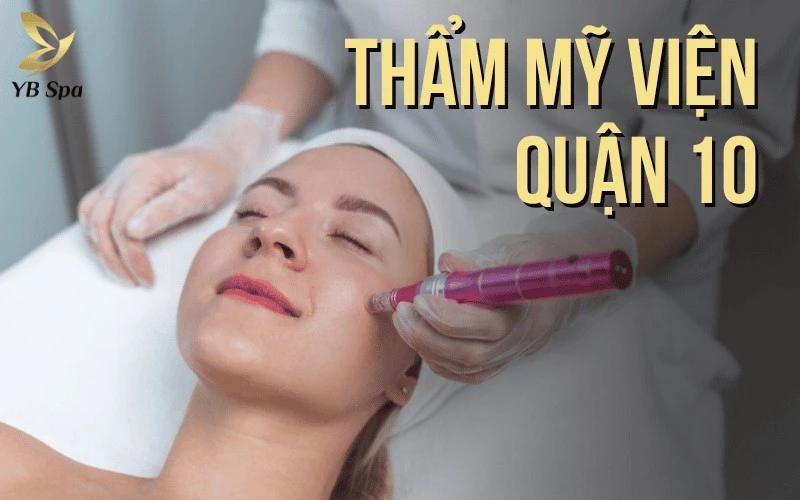 Top 7 Thẩm Mỹ Viện Quận 10 Công Nghệ Cao, Bác Sĩ Uy Tín 1