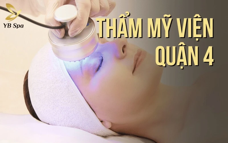 Top 6 Thẩm Mỹ Viện Quận 4 Uy Tín, Dịch Vụ Chăm Sóc Chuyên Nghiệp 1