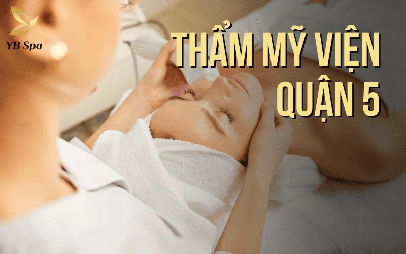 Top 6 Thẩm Mỹ Viện Quận 5 Chất Lượng Tốt, Công Nghệ Hiện Đại 1