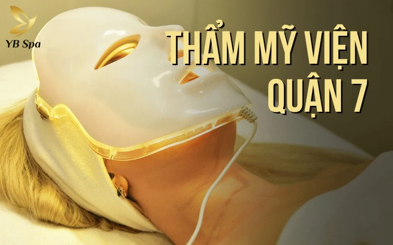 Top 5 Thẩm Mỹ Viện Quận 7 Uy Tín, An Toàn, Đa Dạng Dịch Vụ 1
