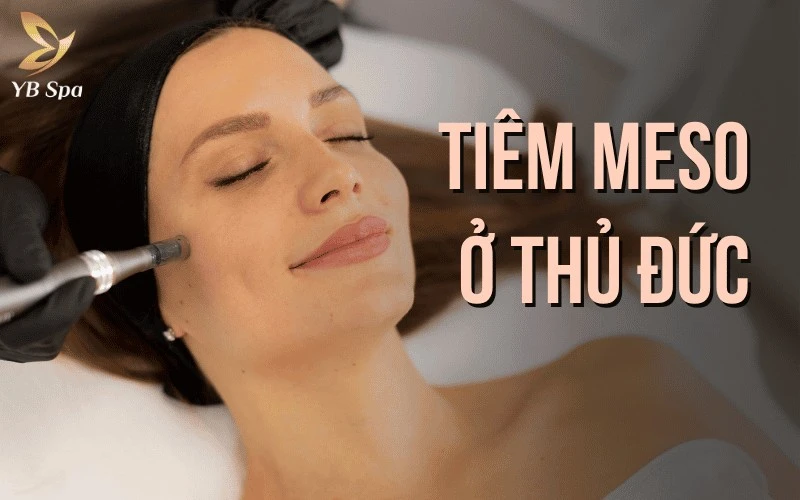 8 Địa Chỉ Tiêm Meso Thủ Đức Uy Tín, An Toàn 2026 11 Khám phá ngay 8 tọa độ tiêm meso căng bóng da chuẩn y khoa tại Thủ Đức để hiện thực hóa giấc mơ sở hữu làn da mịn màng