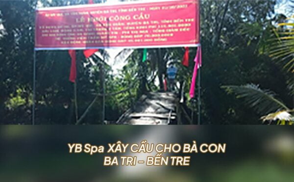 YB Spa xây cầu cho bà con Ba Tri - Bến Tre 60 Yb Spa Xay Dung Cau Ba Tri Ben Tre